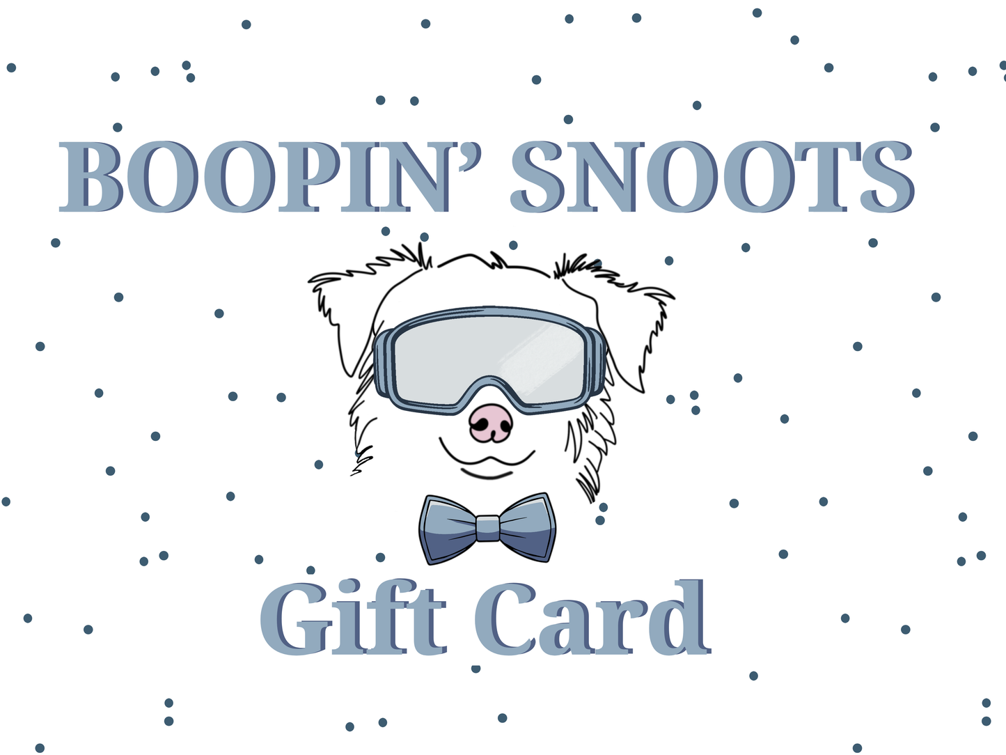 Boopin' Snoots Gift Card